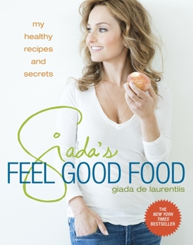Hardcover Giada's Feel Good Food: My Healthy Recipes and Secrets: A Cookbook Book