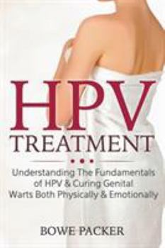 Paperback HPV Treatment: Understanding The Fundamentals Of HPV & Curing Genital Warts Both Physically & Emotionally Book