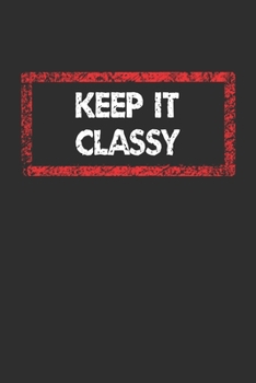Paperback Keep It Classy Notebook: Lined Journal, 120 Pages, 6 x 9, Jersey Shore Journal Matte Finish Book