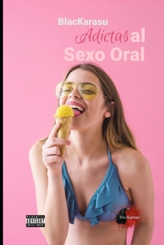 Paperback Adictas al Sexo Oral [Spanish] Book