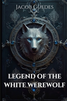 Legend of the White Werewolf