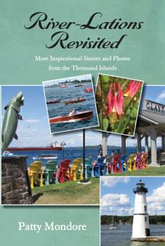 Paperback River-Lations Revisited: More Inspirational Stories and Photos from the Thousand Islands Book