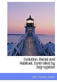 Evolution, Racial and Habitual, Controlled by Segregation