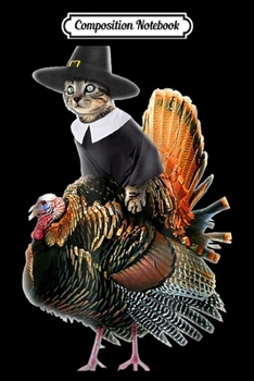 Paperback Composition Notebook: Thanksgiving Cat Pilgrim Thanksgiving Turkey s Journal/Notebook Blank Lined Ruled 6x9 100 Pages Book