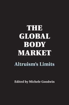 Paperback The Global Body Market: Altruism's Limits Book