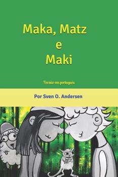 Maka, Matz e Maki: Versão em português (Portuguese Edition)