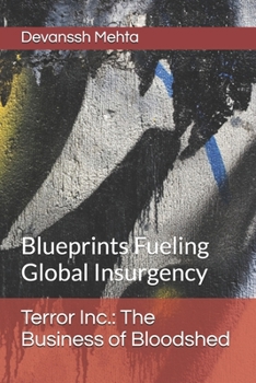Paperback Terror Inc.: The Business of Bloodshed: Blueprints Fueling Global Insurgency Book
