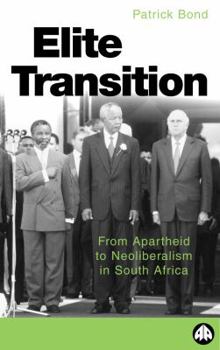 Paperback Elite Transition: From Apartheid to Neoliberalism in South Africa Book