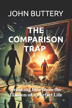 Paperback The Comparison Trap: Breaking Free from the Illusion of a Perfect Life (Your Relevance) Book