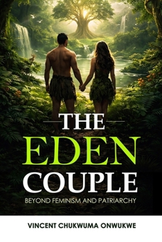 Paperback The Eden Couple: Beyond Feminism and Patriarchy Book