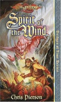 Spirit of the Wind (Dragonlance: Bridges of Time, #1) - Book #1 of the Dragonlance: Bridges of Time
