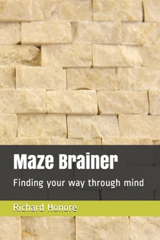 Paperback Maze Brainer: Finding your way through mind Book