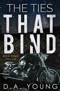 The Ties That Bind 3 - Part One - Book #3 of the Ties That Bind