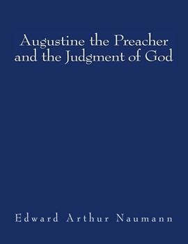 Paperback Augustine the Preacher and the Judgment of God Book
