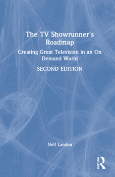 Hardcover The TV Showrunner's Roadmap: Creating Great Television in an on Demand World Book