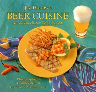 Paperback Jay Harlow's Beer Cuisine: A Cookbook for Beer Lovers Book