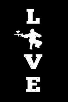 Paperback LOVE Paintball Notebook: Paintballing Bullet Journal with 100 Dotted Dot Grid Paper Pages in 6" x 9" Inch Notepad Organizer Composition Book Da Book