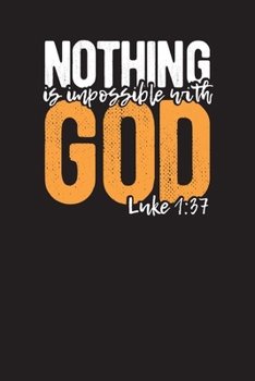 Paperback Nothing Is Impossible With God Luke 1: 37: Gratitude and Bible Journal and Diary Undated Book