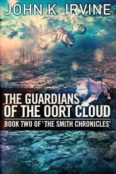 The Guardians of the Oort Cloud - Book #2 of the Smith Chronicles