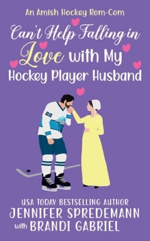 Can't Help Falling in Love with My Hockey Player Husband: An Amish Hockey Rom-Com