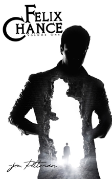 Felix Chance: Volume One