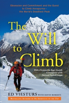 Paperback The Will to Climb: Obsession and Commitment and the Quest to Climb Annapurna--the World's Deadliest Peak Book