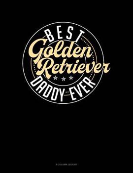 Paperback Best Golden Retriever Daddy Ever: 8 Column Ledger Book