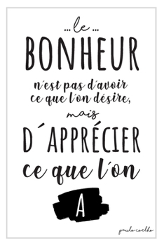 Paperback Citation Sur Le Bonheur: Carnet De Notes Avec Phrase Positive Pour Transmettre Un Message Authentique ? Sa Femme, Son Mari, Sa Fille, Son Fils [French] Book