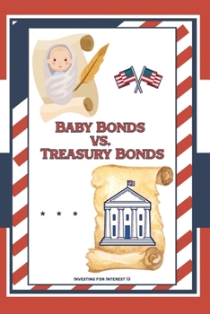 Paperback Investing for Interest 13: Baby Bonds vs. Treasury Bonds Book