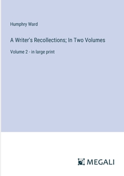 Paperback A Writer's Recollections; In Two Volumes: Volume 2 - in large print Book