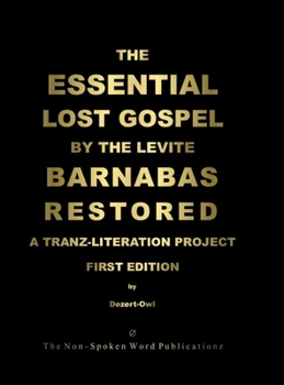 THE ESSENTIAL GOSPEL Of BARNABAS RESTORED [Colour Format]: Also Known As The STAR-MESSAGE Of THE NAYLTZAR'RAY
