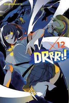 Durarara!!, Vol. 12 - Book #12 of the Durarara!! Light Novels