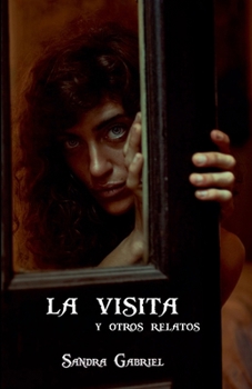 La visita y otros relatos (Spanish Edition)
