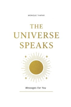 Paperback The Universe Speaks: Messages For You Book