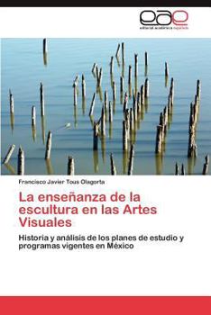Paperback La Ensenanza de La Escultura En Las Artes Visuales [Spanish] Book