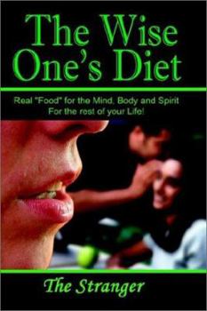 Hardcover The Wise One's Diet: Real "Food" for the Mind, Body and Spirit Book