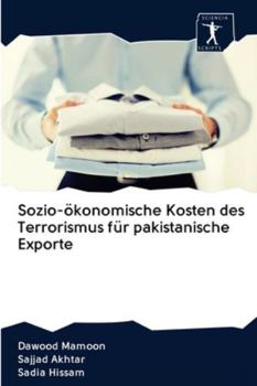 Paperback Sozio-ökonomische Kosten des Terrorismus für pakistanische Exporte [German] Book