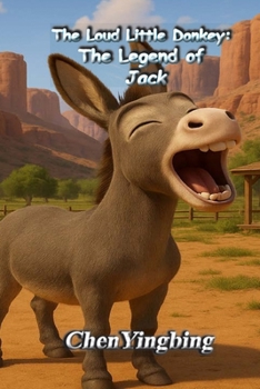 The Loud Little Donkey: The Legend of Jack
