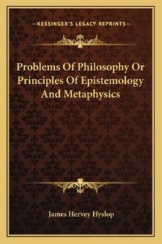 Paperback Problems Of Philosophy Or Principles Of Epistemology And Metaphysics Book