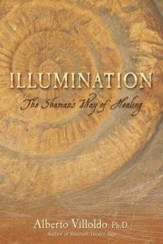 Hardcover Illumination: The Shaman's Way of Healing Book