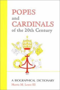 Hardcover Popes and Cardinals of the 20th Century: A Biographical Dictionary Book