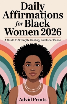 Paperback Daily Affirmations for Black Women 2026: A Guide to Strength, Healing, and Inner Peace Book