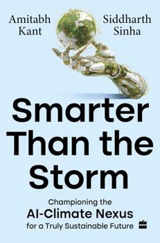 Smarter than the Storm : Championing the AI–Climate Nexus for a Truly Sustainable Future