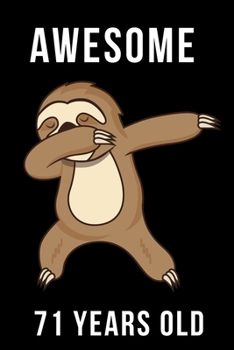 Awesome 71 Years Old Dabbing Sloth: Every Alternative Page has space for Drawing and Full Lined pages for writing with Sloth on every pages
