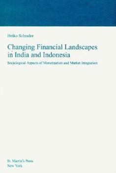 Changing Financial Landscapes in India and Indonesia: Sociological Aspects of Monetization and Market Integration