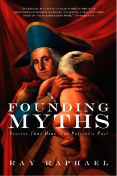 Paperback Founding Myths: Stories That Hide Our Patriotic Past Book