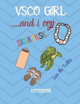 Paperback Vsco Girl Notebook: Vsco Girl Journal - Vsco Girl Notebook Diary For Girls, Students, Sister or Friends -I OOP - Save The Turtles- SKSKSKS Book