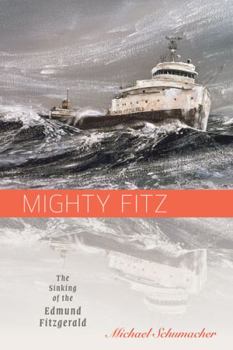 Paperback Mighty Fitz: The Sinking of the Edmund Fitzgerald Book