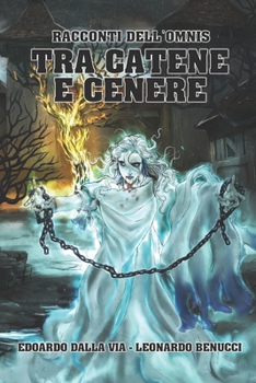 Paperback Tra Catene e Cenere: Racconti dell'Omnis 1 [Italian] Book