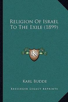 Paperback Religion Of Israel To The Exile (1899) Book